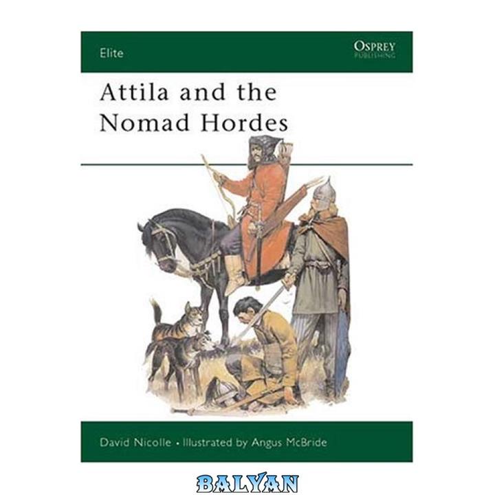 دانلود کتاب Atilla and the Nomad Hordes